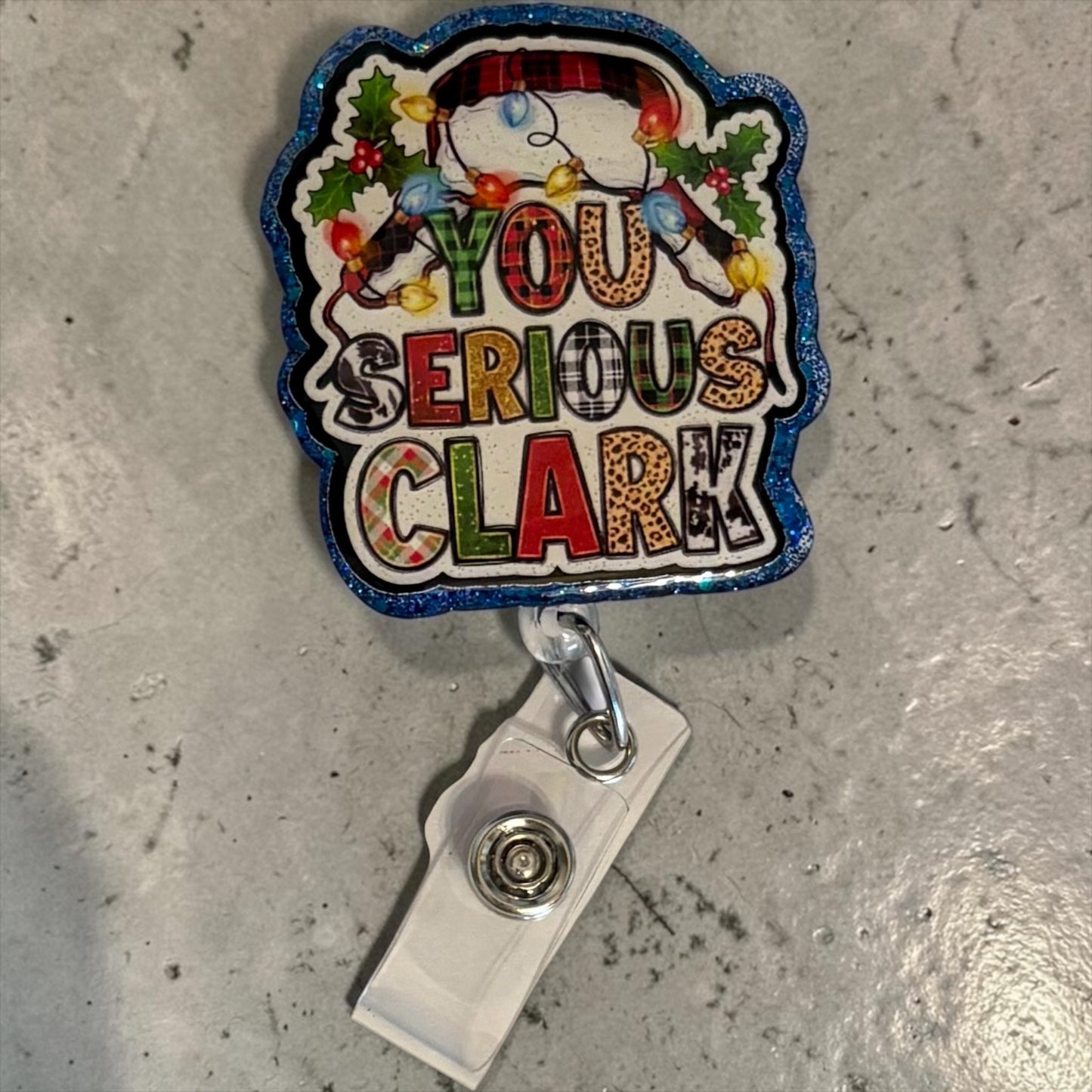 You Serious Clark Christmas Badge Reel – Funny Holiday ID Holder | Nurse, Teacher, Healthcare Worker Gift