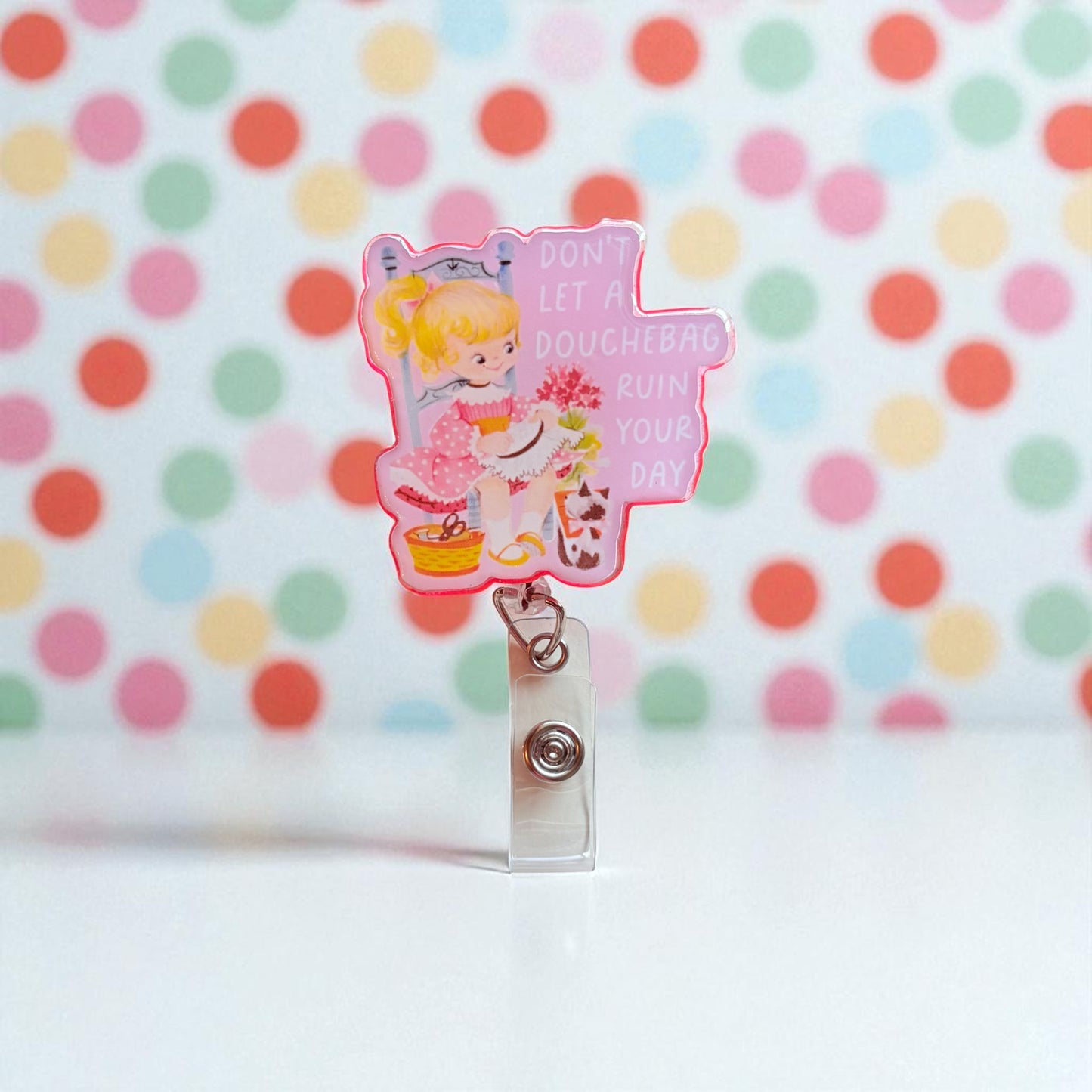 Don’t Let a Douchebag Ruin Your Day Badge Reel – Funny Retro ID Holder