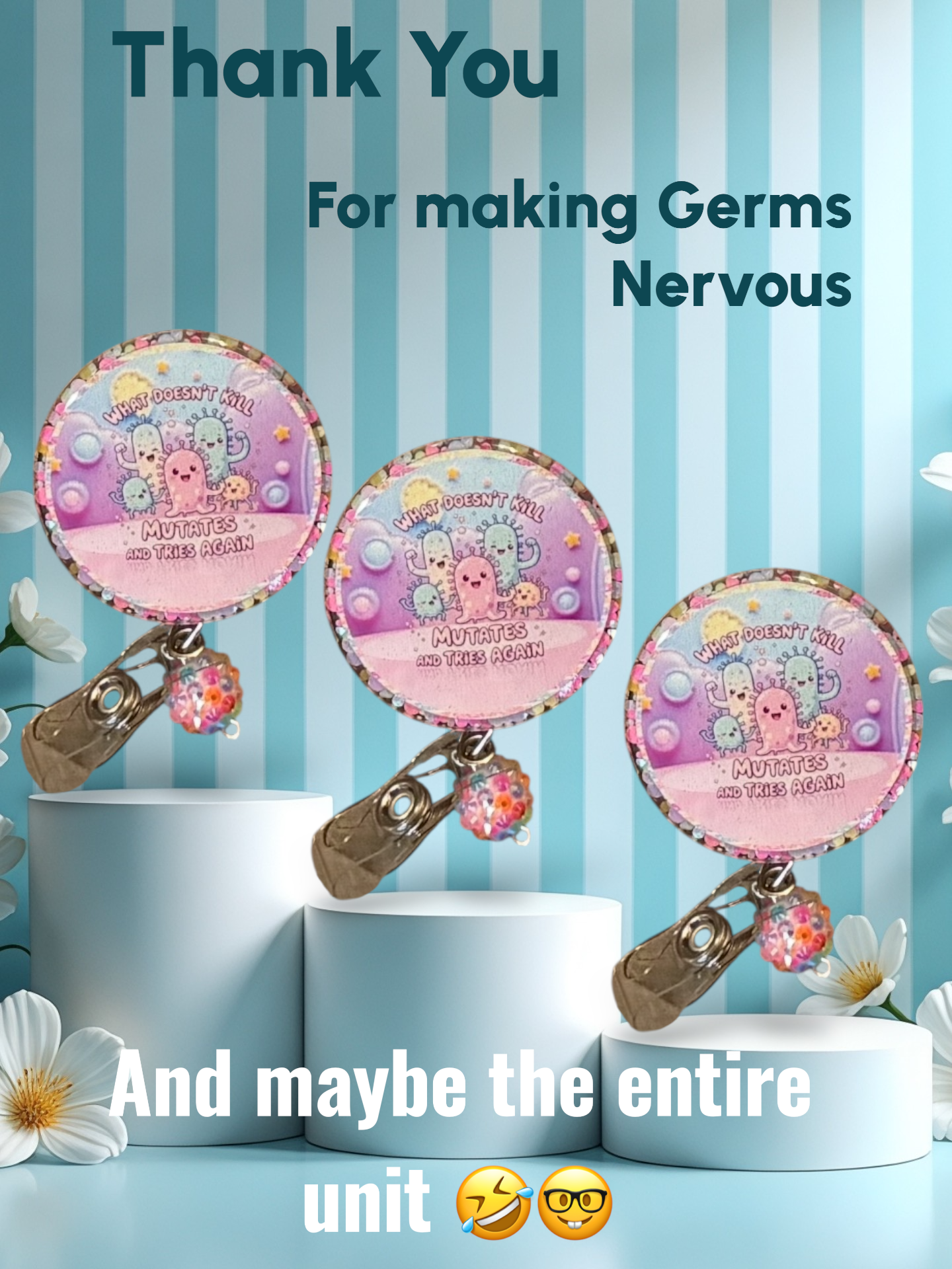 What Doesn’t Kill You Mutates and Tries Again Badge Reel – Funny Germ ID Holder