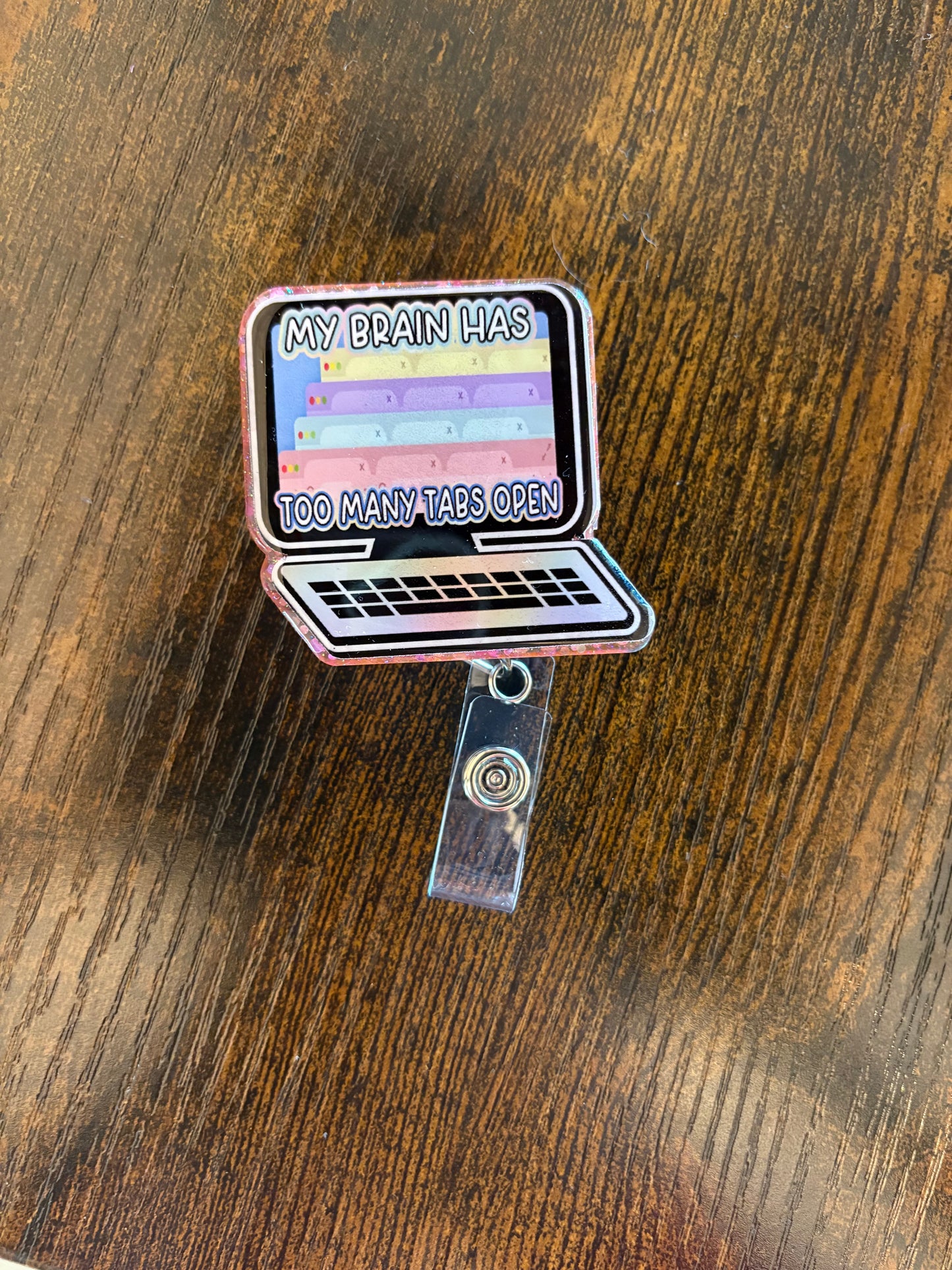 Funny “My Brain Has Too Many Tabs Open” Badge Reel – Cute Retractable ID Holder for Work