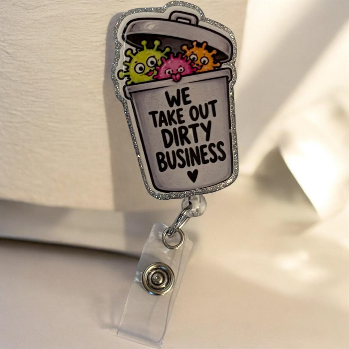 We Take Out Dirty Business Badge Reel – Infection Control Nurse Badge Holder