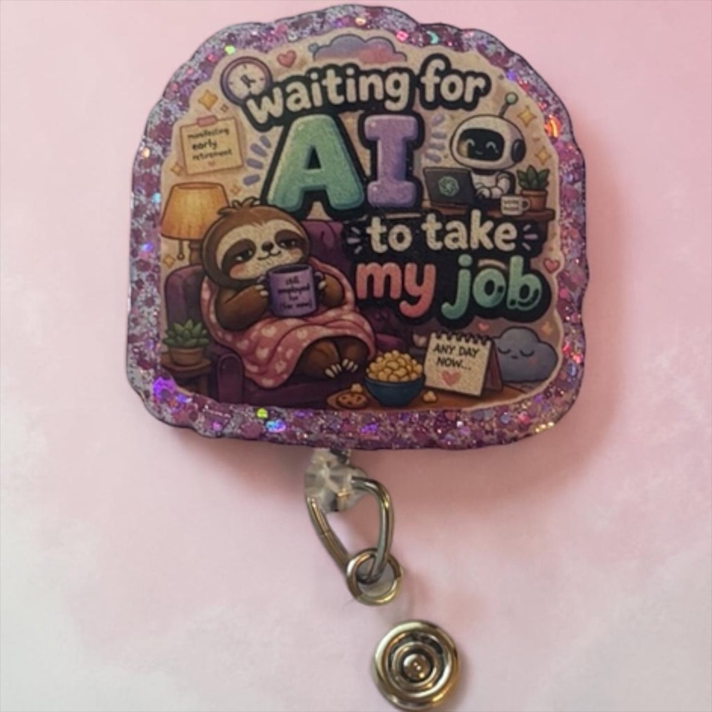 Waiting for AI to Take My Job Badge Reel – Funny Sloth Nurse Badge Holder – Cute Healthcare Retractable ID Clip