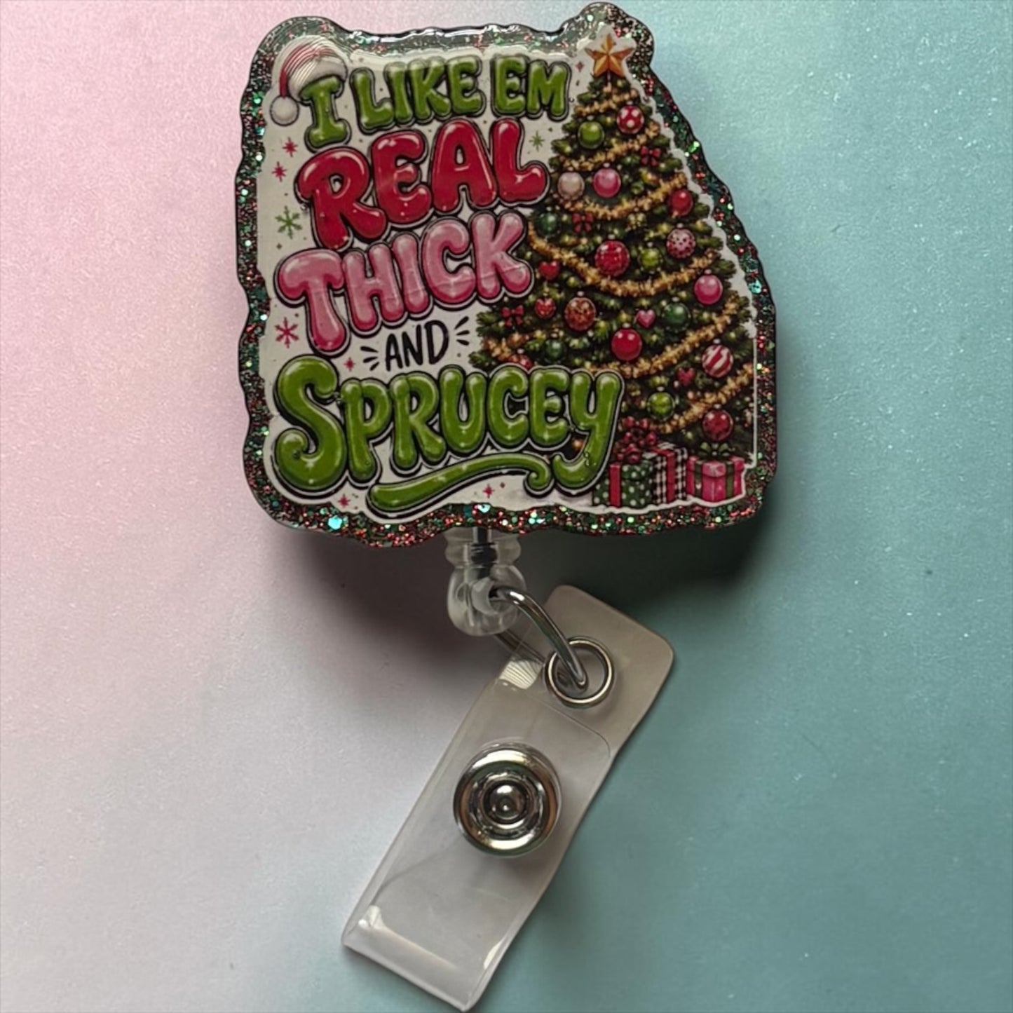 I Like ’Em Real Thick & Sprucey Christmas Badge Reel | Funny Holiday Nurse ID Badge Holder