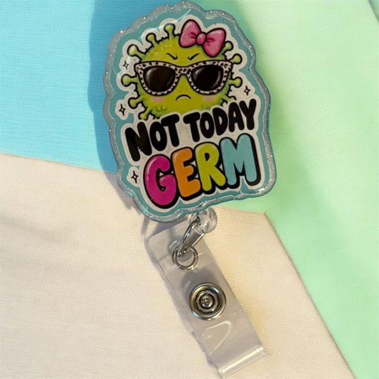 Not Today Germ Badge Reel – Funny Healthcare ID Badge Holder