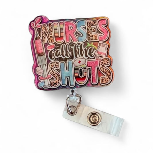 Nurses Call the Shots Badge Reel – Funny Nurse Badge, Cute Tassel ID Clip, RN/ER Gift Idea