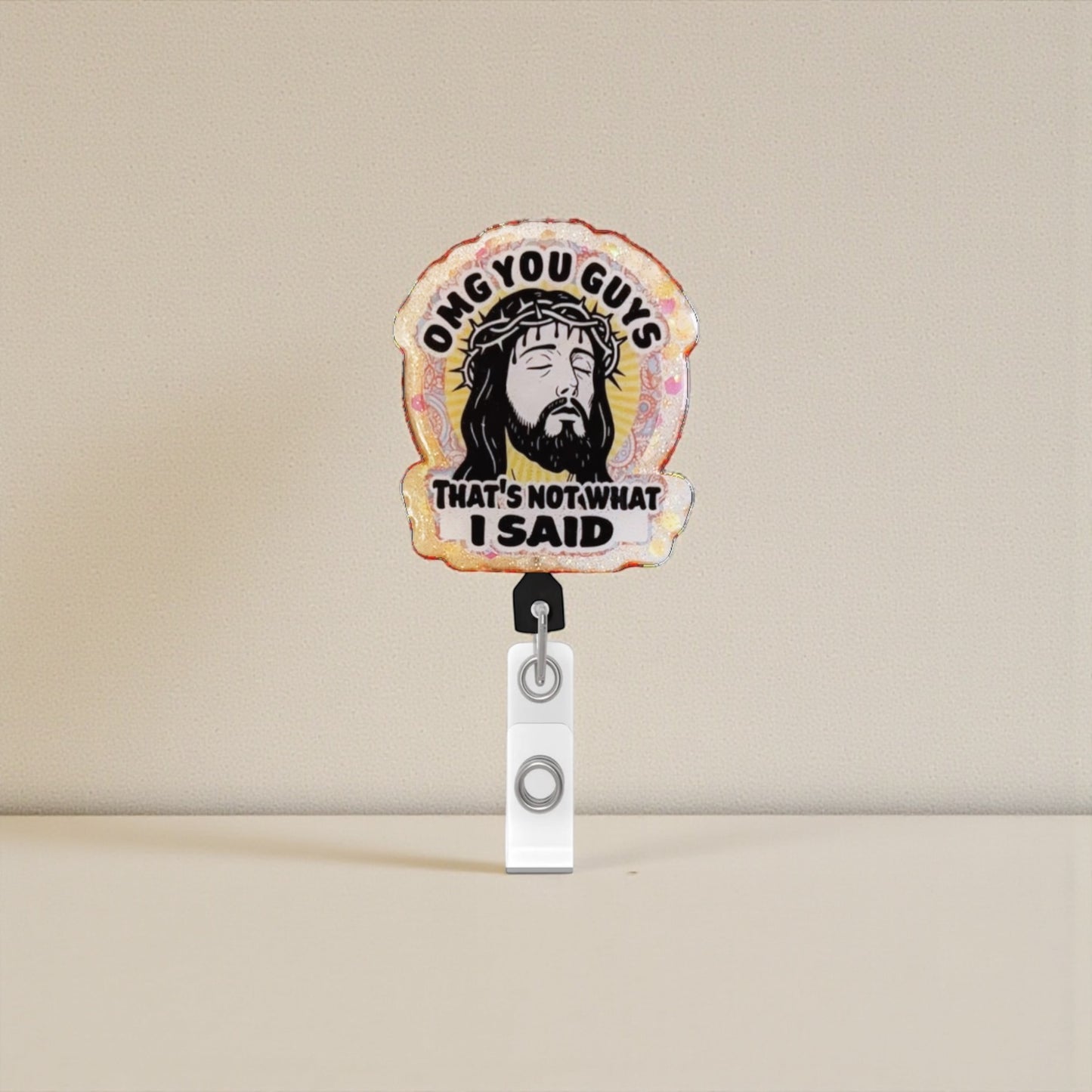 Funny Jesus Badge Reel – “OMG You Guys, That’s not What I Said” Clip, ER Nurse Badge, Religious Humor ID Holder