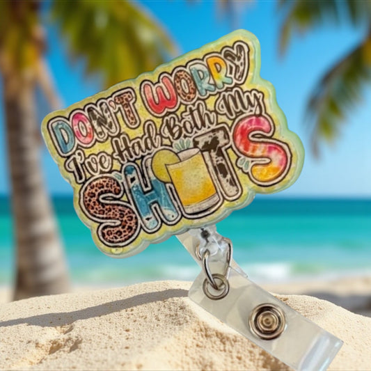 Glow in the Dark Don’t Worry I’ve Had Both My Shots Badge Reel – Funny Retractable ID Holder