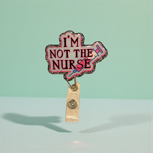 Funny “I’m Not the Nurse” Badge Reel – Medical Staff ID Clip – Hospital Humor – CNA MA Tech Badge – Healthcare Accessory Gift