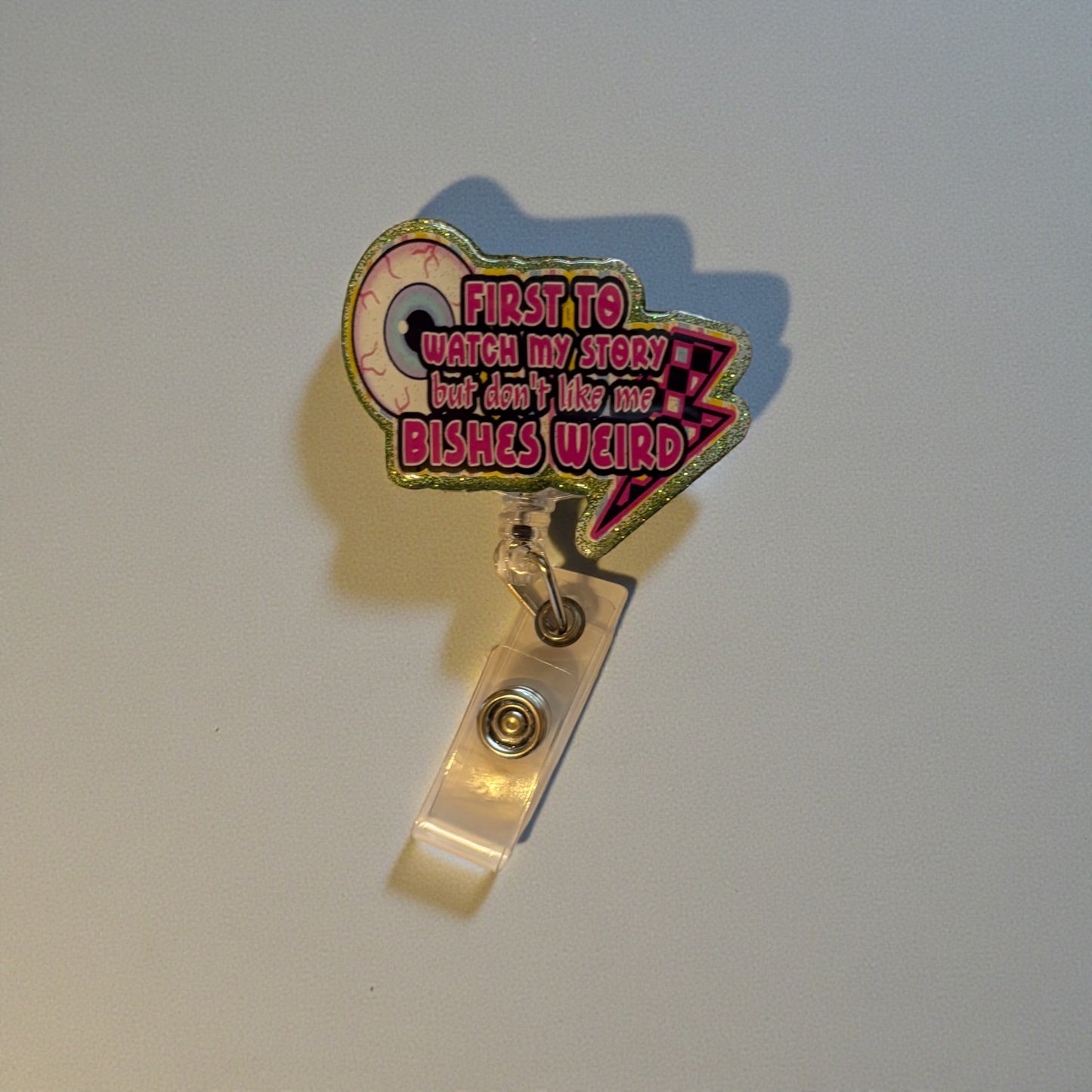 First to Watch My Story But Don’t Like Me – Funny Sassy Badge Reel