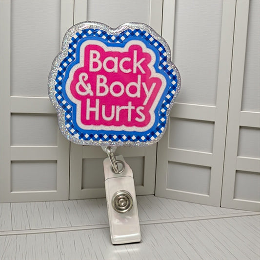 Back & Body Hurts Badge Reel – Funny Nurse & Healthcare Parody ID Holder