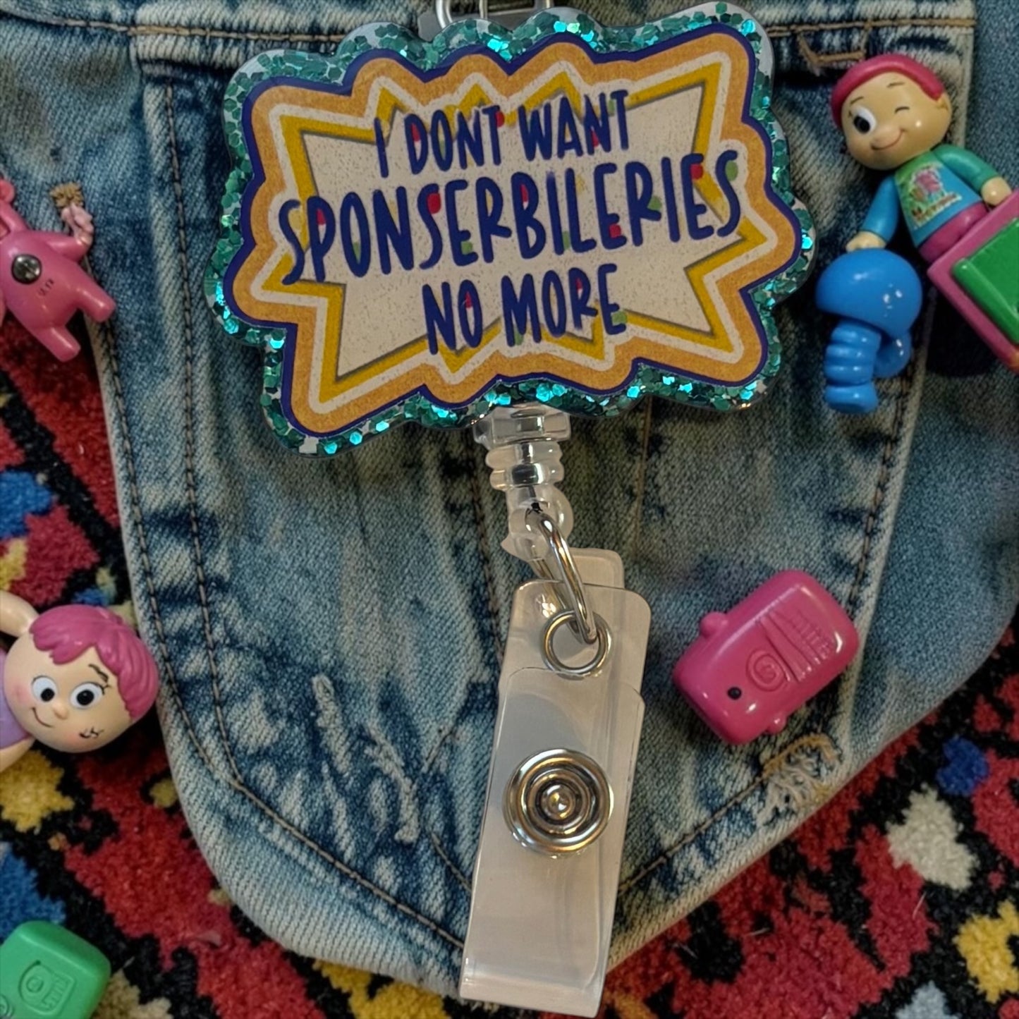 I Don’t Want Sponserbileries No More Badge Reel | Funny Nurse Badge Reel | Healthcare Worker ID Holder