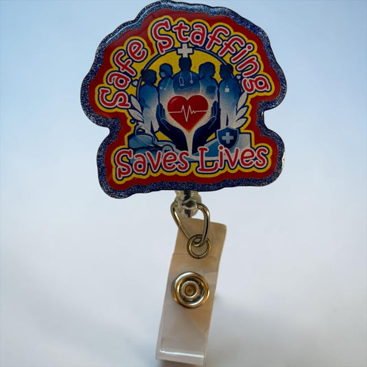 Safe Staffing Saves Lives Badge Reel – Healthcare Worker ID Holder – Nurse Gift – Medical Badge Clip