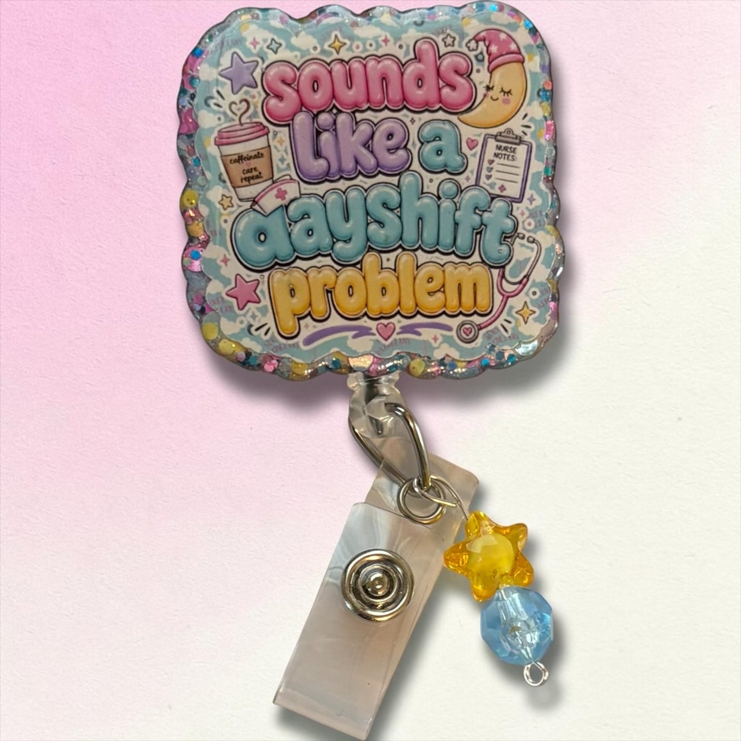 Sounds Like a Dayshift Problem Nurse Badge Reel | Funny Night Shift Nursing Badge