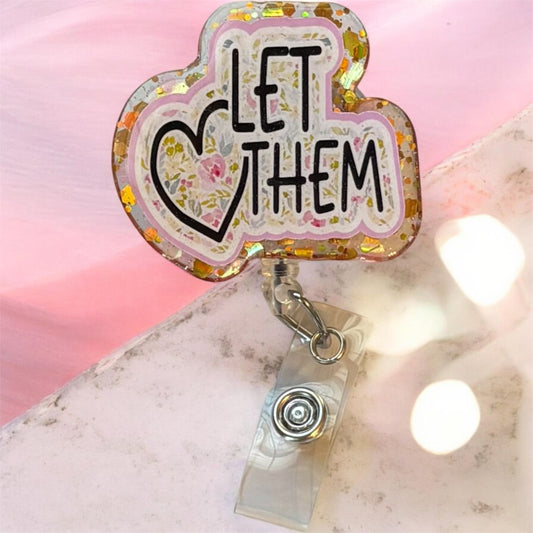 Let Them Badge Reel – Inspirational Retractable ID Holder with Floral Design