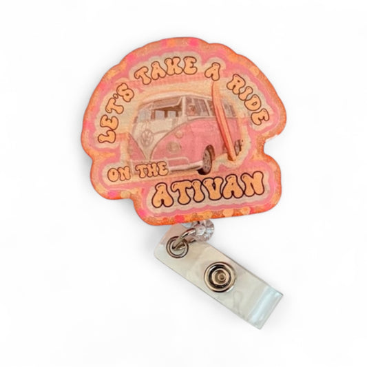 Take a Ride on the Ativan Badge Reel – Funny Medical ID Holder, Nurse Humor Badge, Pharmacist Gift, Mental Health Badge Clip