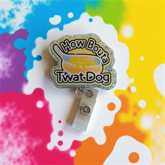 How Bout a Twat Dog Badge Reel – Funny Hot Dog Pun ID Holder