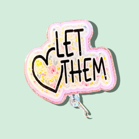 Let Them Badge Reel – Inspirational Retractable ID Holder with Floral Design