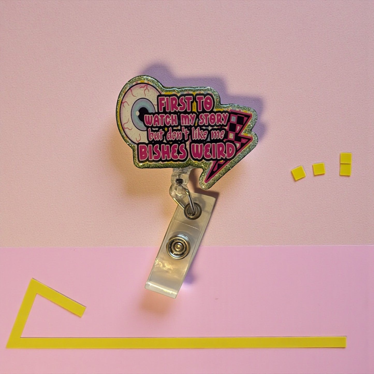 First to Watch My Story But Don’t Like Me – Funny Sassy Badge Reel