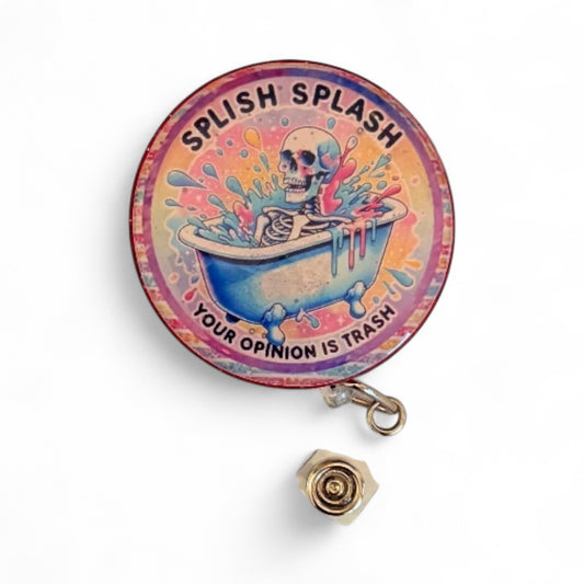 Splish Splash, Your Opinion is Trash Badge Reel – Funny Nurse ID Clip – Sarcastic ED Badge Reel – Snarky Work Accessory