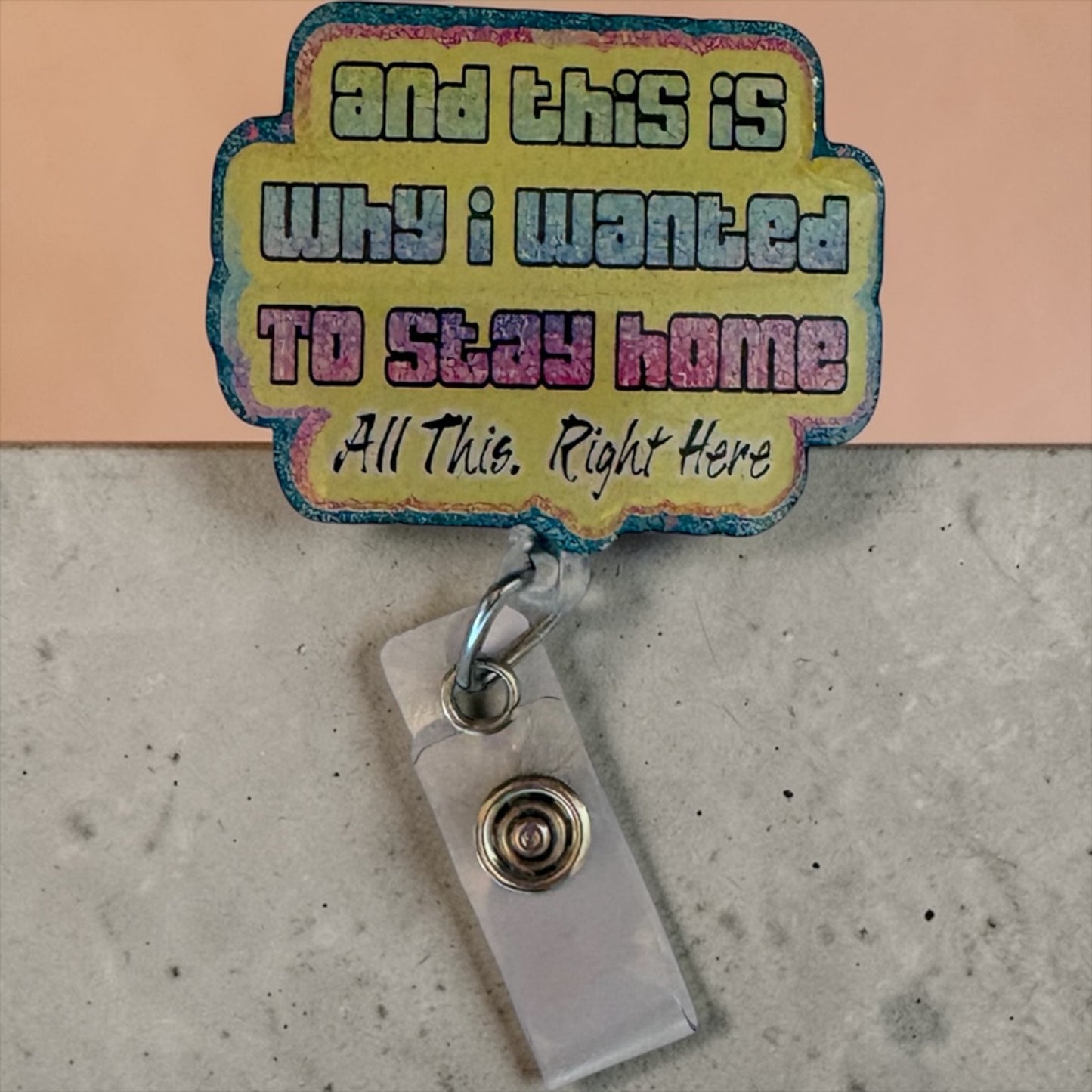 Funny Badge Reel – “This Is Why I Wanted to Stay Home” – Retro Sarcastic ID Holder