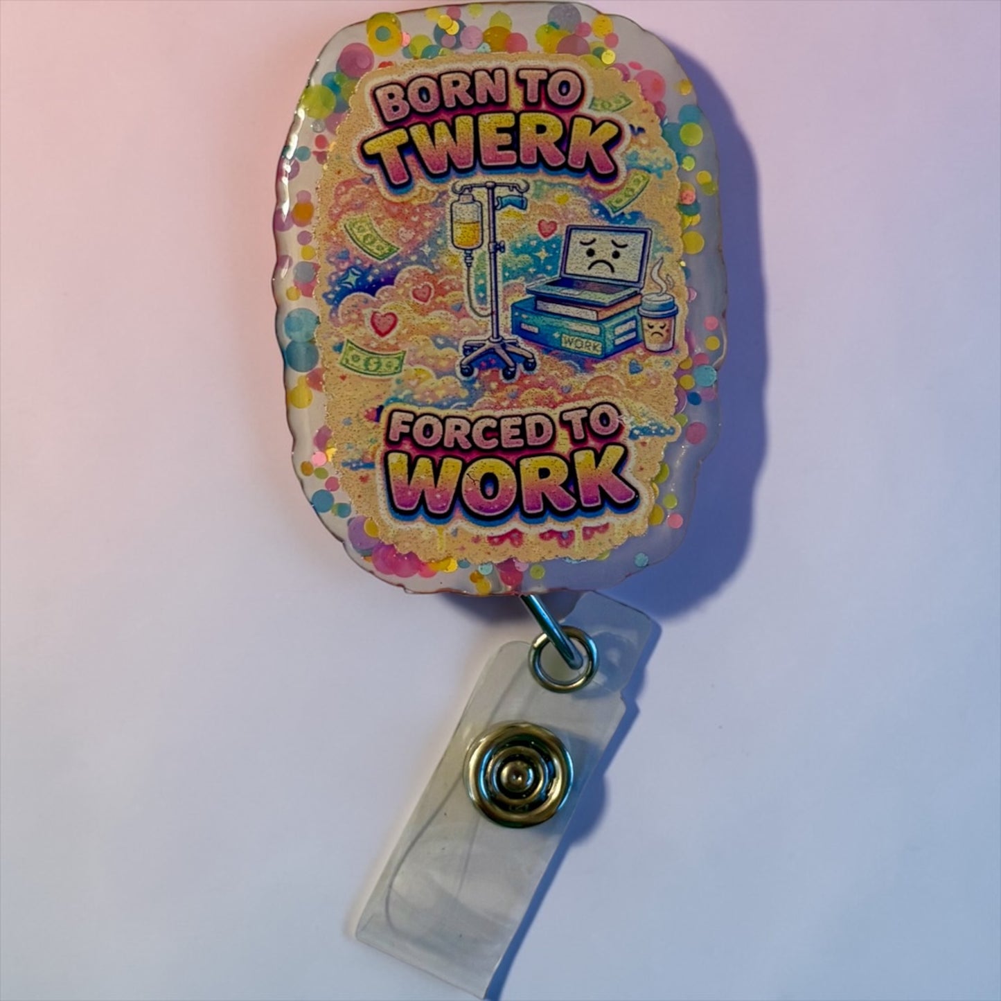 Born to Twerk, Forced to Work Badge Reel – Funny Nurse & Healthcare Worker ID Holder