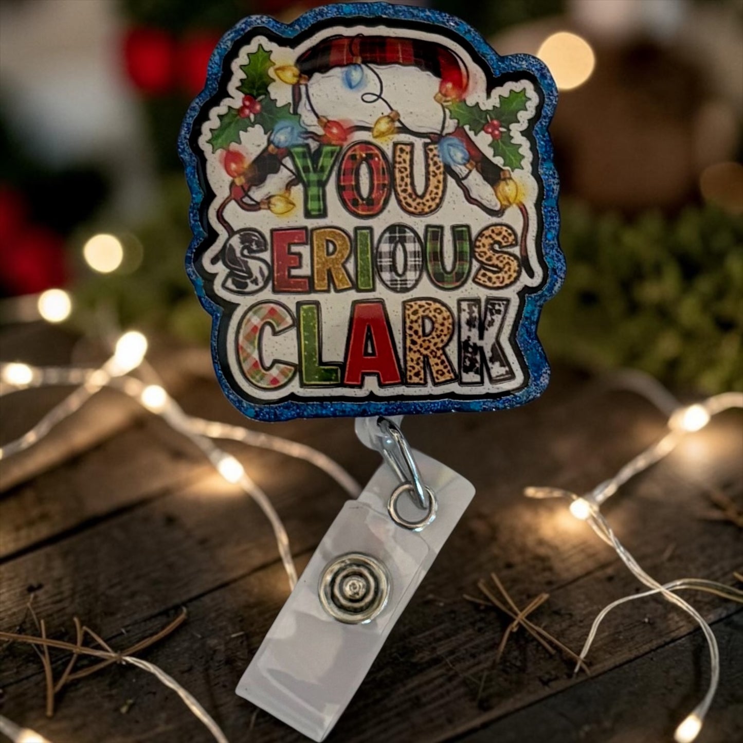 You Serious Clark Christmas Badge Reel – Funny Holiday ID Holder | Nurse, Teacher, Healthcare Worker Gift