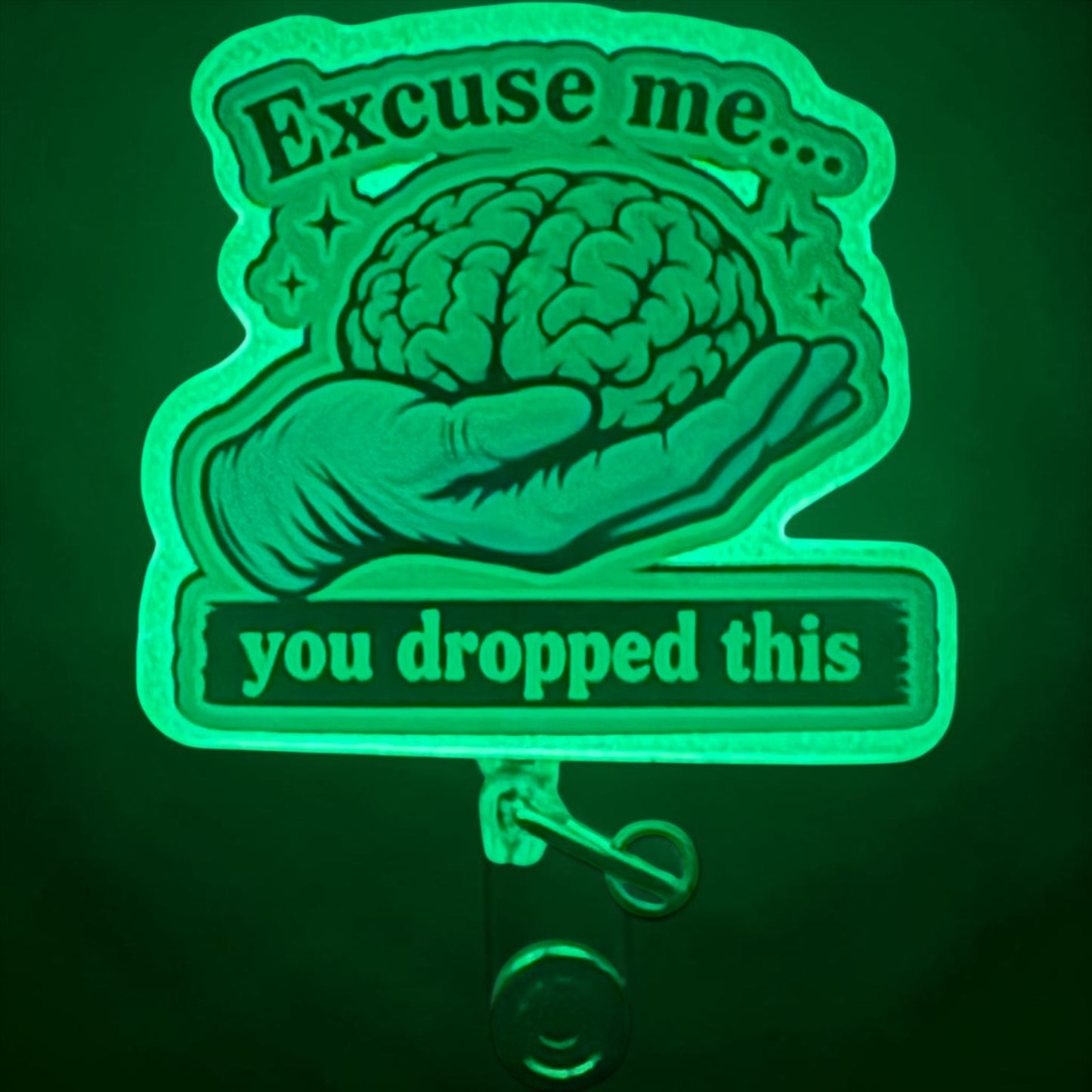 Excuse Me You Dropped This Brain Badge Reel | Funny Nurse Badge Reel | Healthcare Humor ID Holder | Gift for Nurses, glow in the dark