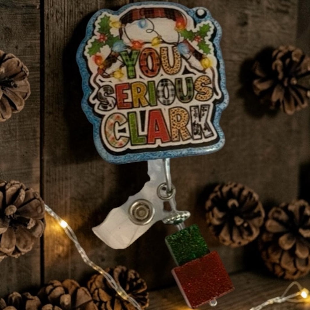 You Serious Clark Christmas Badge Reel – Funny Holiday ID Holder | Nurse, Teacher, Healthcare Worker Gift