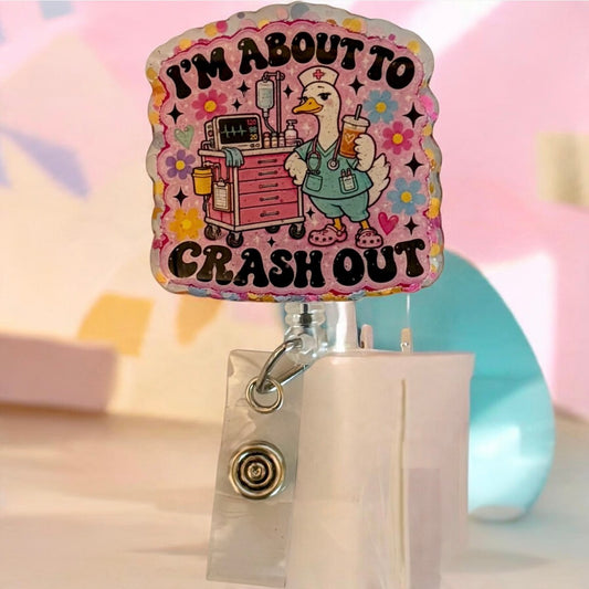 I'm About to Crash Out Badge Reel | Funny Nurse Badge Reel | Healthcare Humor ID Badge Holder