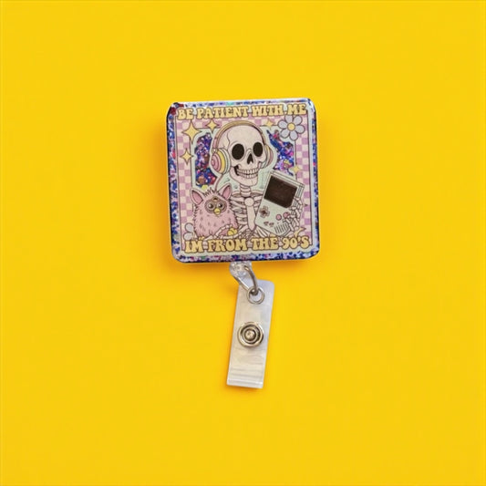 90s Nostalgia Badge Reel – “Be Patient With Me, I’m From the 90s” Funny Skeleton ID Clip | Retro Nurse or ER Badge Holder