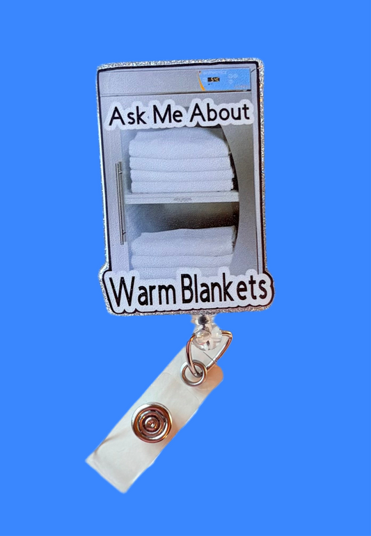Warm Blankets Badge Reel – Funny Nurse ID Clip, Ask Me About Warm Blankets, Med-Surg Humor, RN Badge Holder