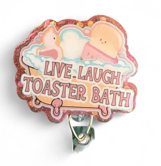 Toaster bath badge reel,  Funny Dark Humor Badge ID Holder, Handmade Acrylic Badge Reel Holder, live laugh toaster bath