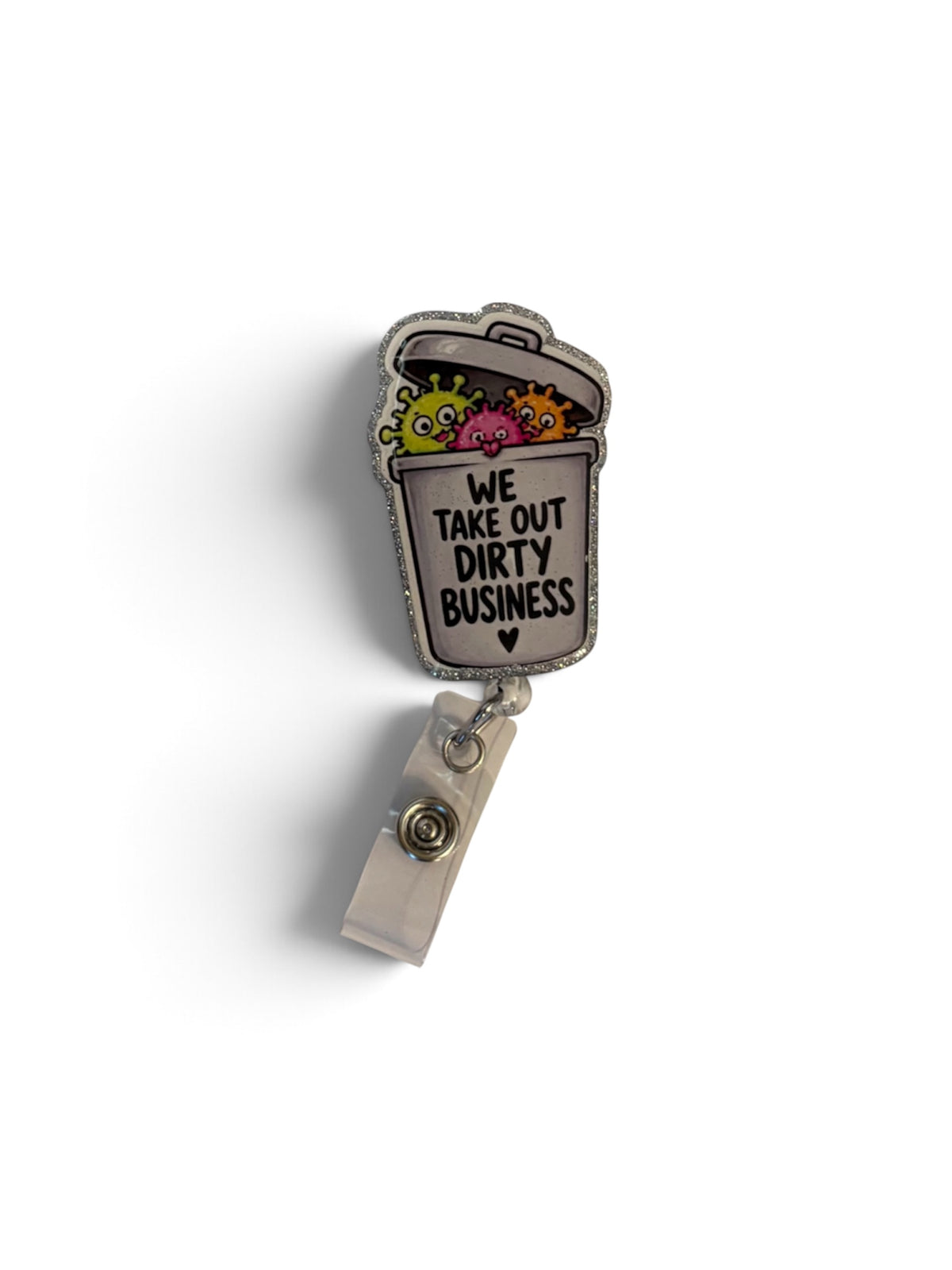 We Take Out Dirty Business Badge Reel – Infection Control Nurse Badge Holder