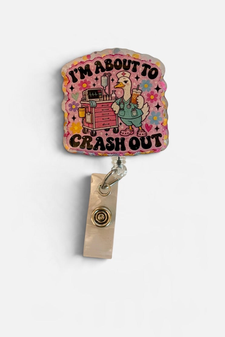 I'm About to Crash Out Badge Reel | Funny Nurse Badge Reel | Healthcare Humor ID Badge Holder