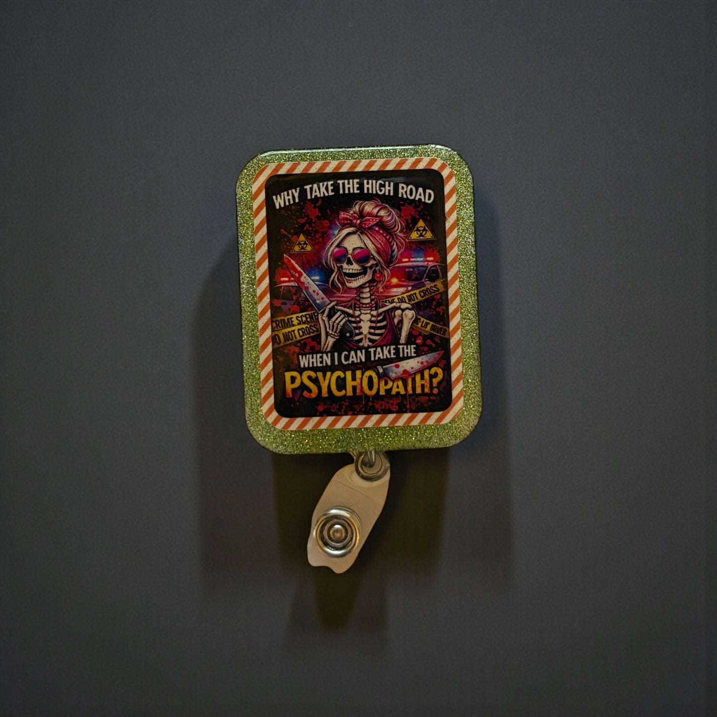 Why Take the High Road Badge Reel – Spooky Skeleton “Psychopath” Halloween ID Holder – Funny Nurse Retractable Badge