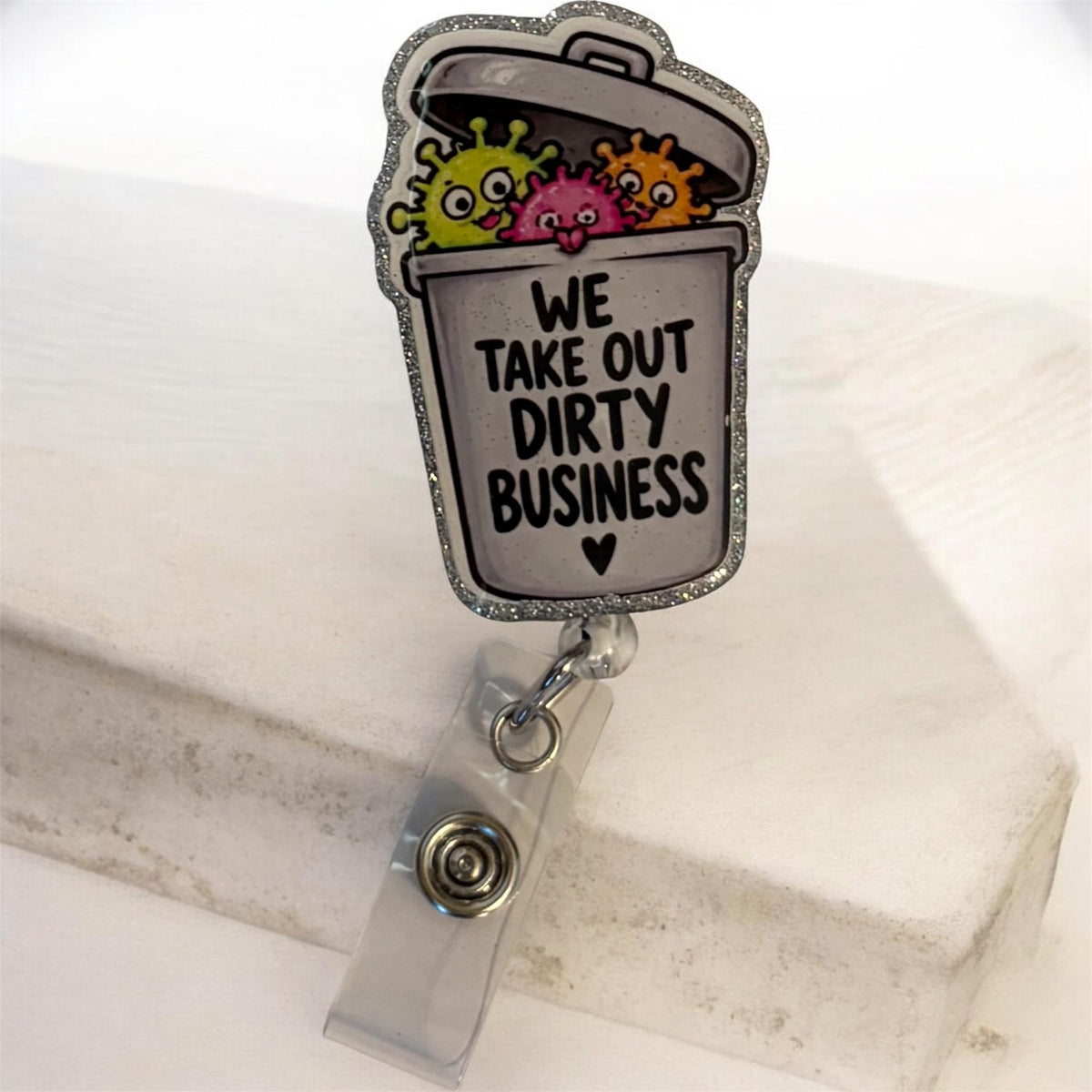 We Take Out Dirty Business Badge Reel – Infection Control Nurse Badge Holder