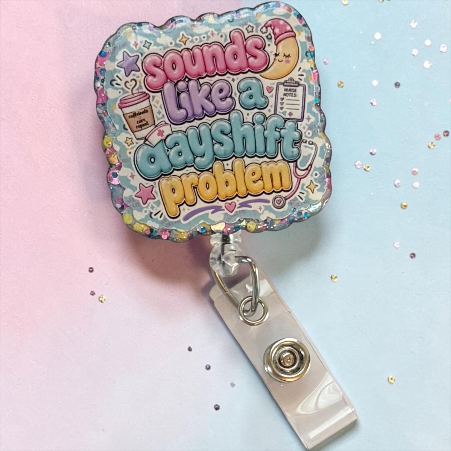 Sounds Like a Dayshift Problem Nurse Badge Reel | Funny Night Shift Nursing Badge