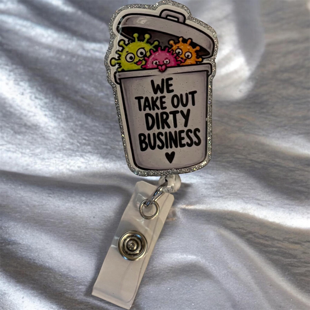 We Take Out Dirty Business Badge Reel – Infection Control Nurse Badge Holder