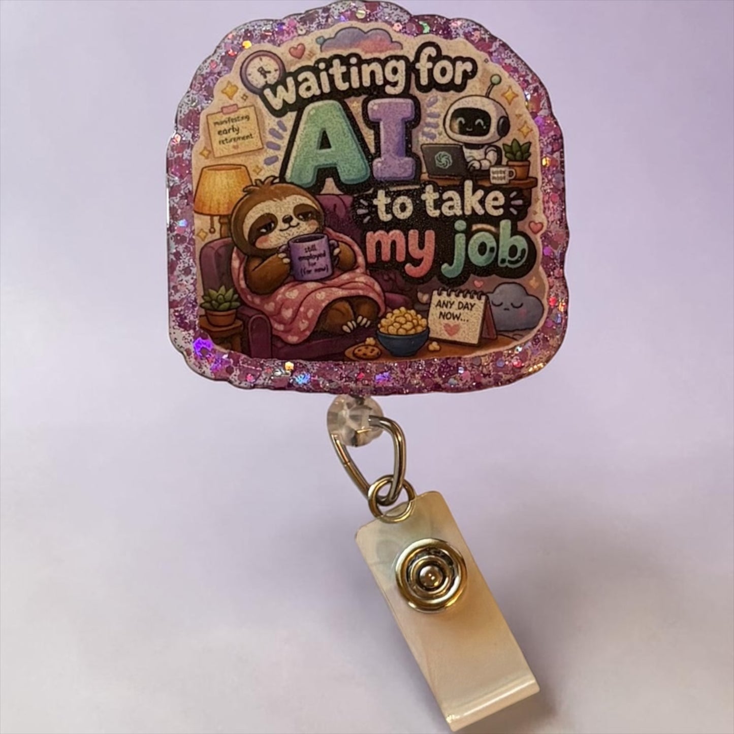 Waiting for AI to Take My Job Badge Reel – Funny Sloth Nurse Badge Holder – Cute Healthcare Retractable ID Clip