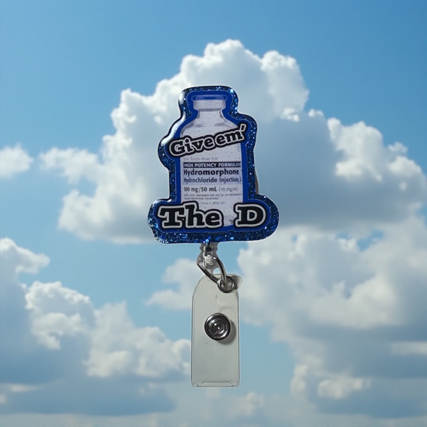 Dilaudid Badge Reel – Funny Nurse Badge Clip, “Give ‘Em the D” Reel, ICU ER RN Humor Gift, Medical Badge Holder