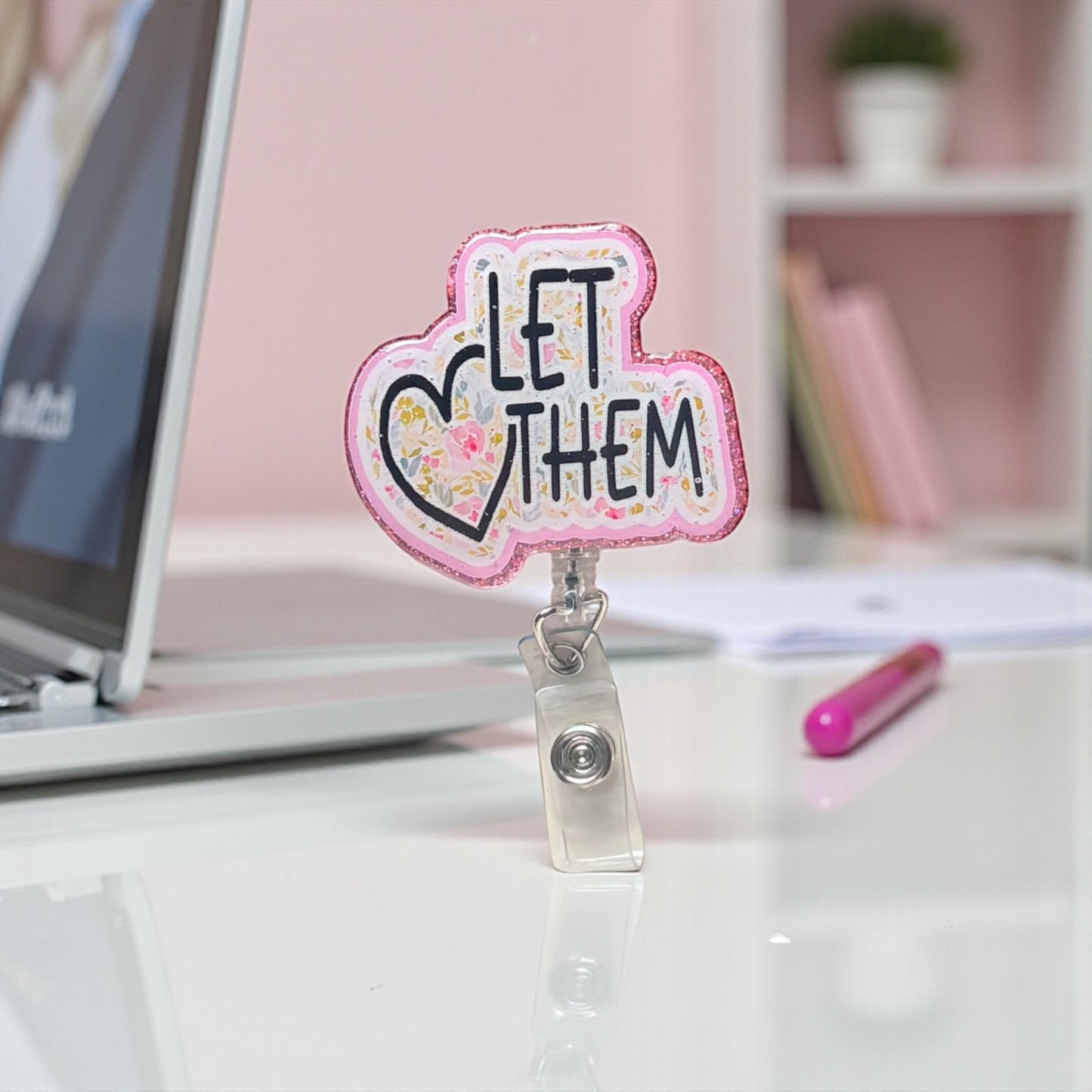 Let Them Badge Reel – Inspirational Retractable ID Holder with Floral Design