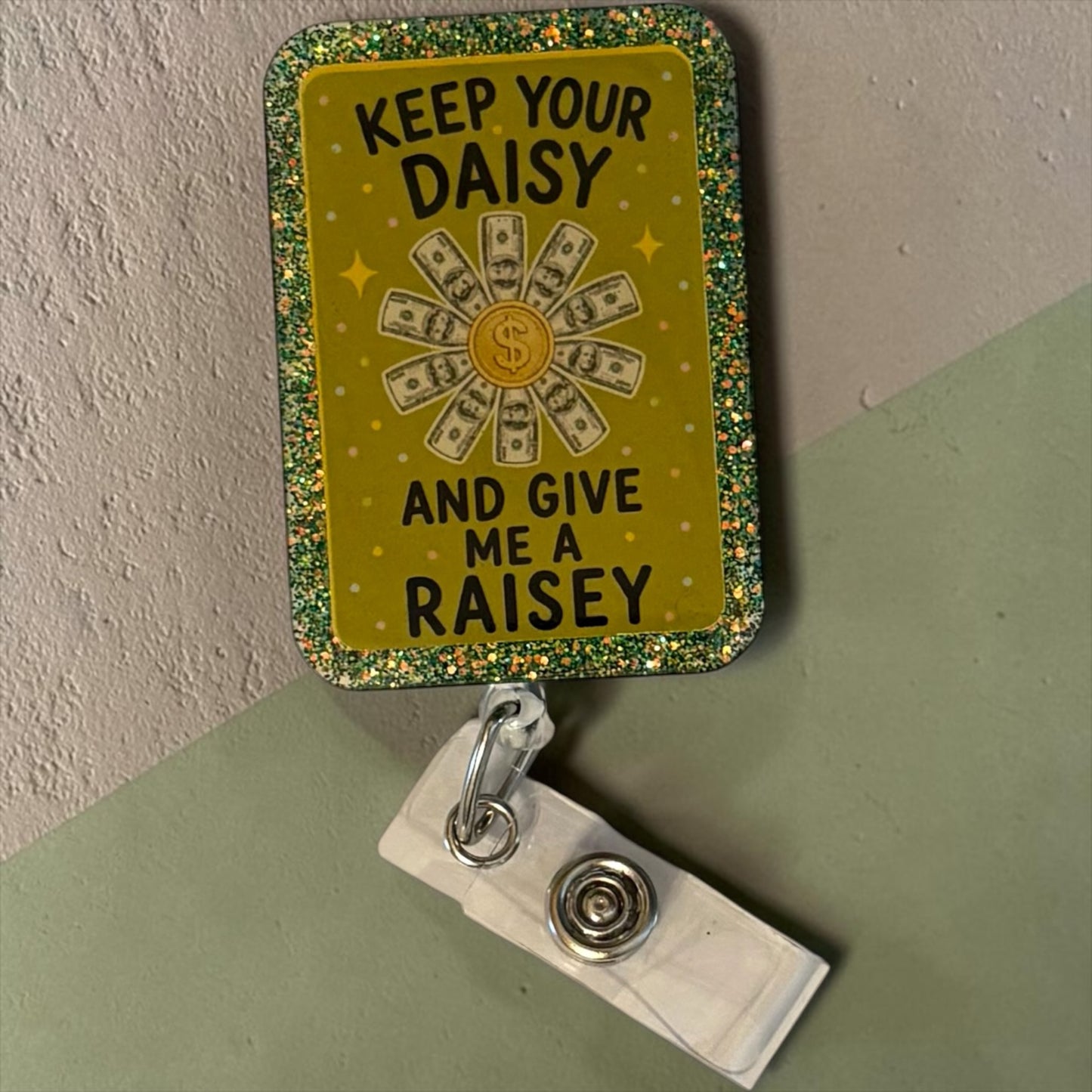 Keep Your Daisy, Give Me a Raisey Badge Reel | Funny Nurse Badge Reel | Money Daisy Healthcare ID Holder