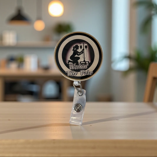 Workin’ the Pole Nurse Badge Reel – Funny IV Pole Retractable ID Holder