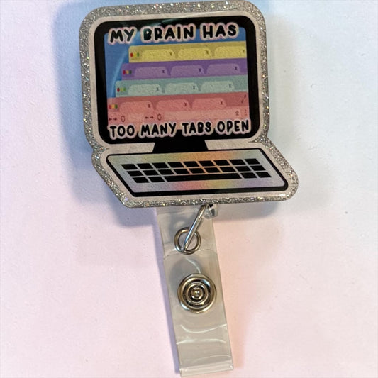 Funny “My Brain Has Too Many Tabs Open” Badge Reel – Cute Retractable ID Holder for Work
