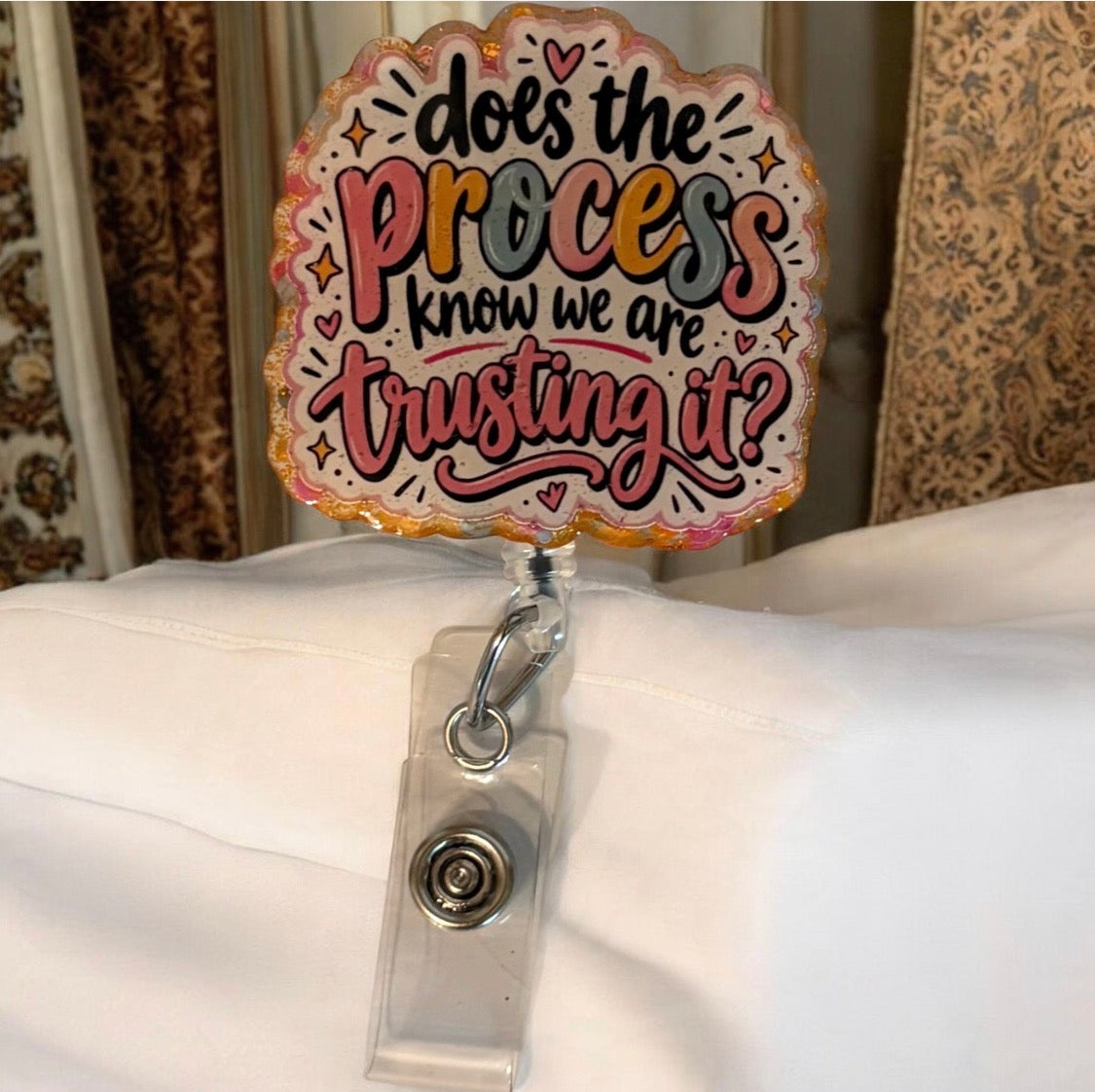 Does the Process Know We Are Trusting It? Badge Reel | Funny Inspirational Badge Reel | Nurse & Healthcare Worker ID Holder
