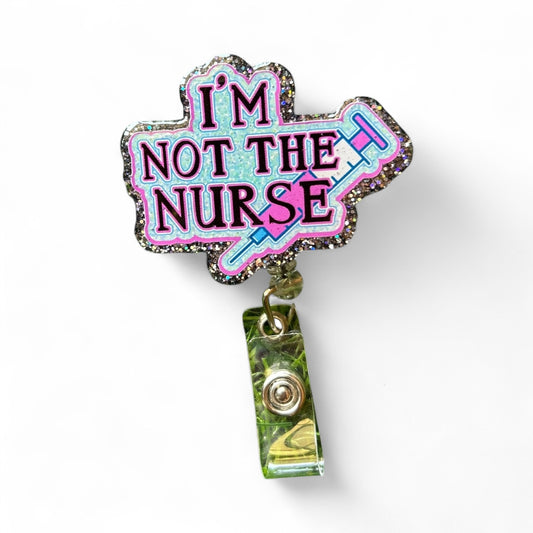 Funny “I’m Not the Nurse” Badge Reel – Medical Staff ID Clip – Hospital Humor – CNA MA Tech Badge – Healthcare Accessory Gift