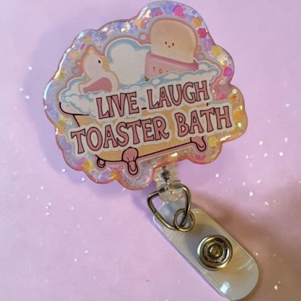 Toaster bath badge reel,  Funny Dark Humor Badge ID Holder, Handmade Acrylic Badge Reel Holder, live laugh toaster bath