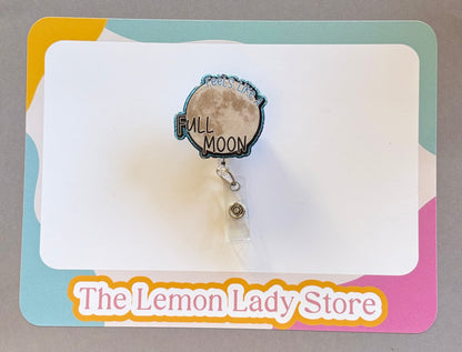 Funny Nurse Badge Reel – Feels Like a Full Moon, RN Badge Clip, Night Shift Nursing Humor, Medical Badge Reel