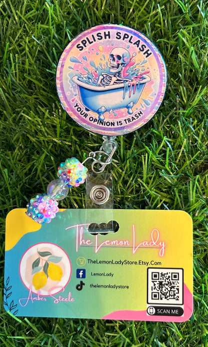 Splish Splash, Your Opinion is Trash Badge Reel – Funny Nurse ID Clip – Sarcastic ED Badge Reel – Snarky Work Accessory