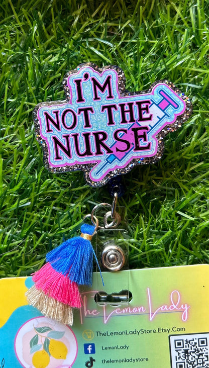 Funny “I’m Not the Nurse” Badge Reel – Medical Staff ID Clip – Hospital Humor – CNA MA Tech Badge – Healthcare Accessory Gift